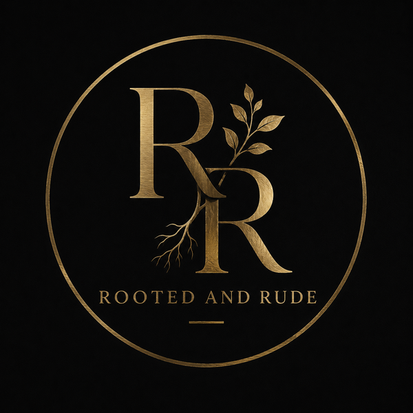 ROOTED & RUDE