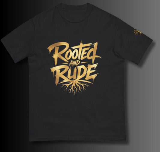 ROOTED & RUDE STATEMENT TEE